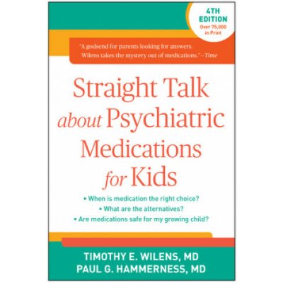 Straight Talk about Psychiatric Medications for Kids - (Wilens Timothy E.) – Hledejceny.cz