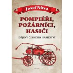 Pompiéři, požárníci, hasiči - Josef Nitra – Sleviste.cz