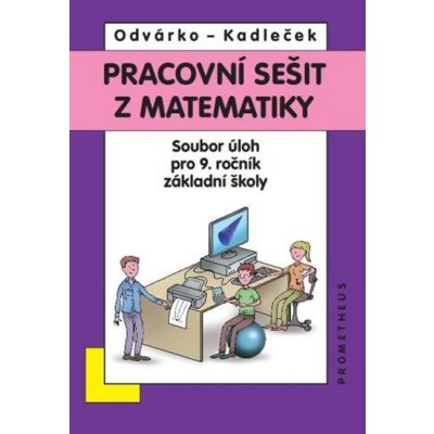 Matematika pro 9. roč. ZŠ - sbírka úloh - pracovní sešit - BAREVNÉ aktualizované vydání – Hledejceny.cz