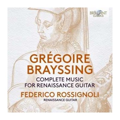 Brayssing - Complete Music For Renaissance Guitar CD – Zbozi.Blesk.cz