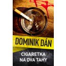 Cigaretka na dva tahy - Dán Dominik