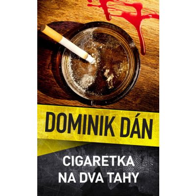 Cigaretka na dva tahy - Dán Dominik – Hledejceny.cz