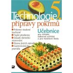 Technologie přípravy pokrmů 5 - 2. vydání - Hana Sedláčková – Hledejceny.cz