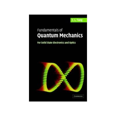 Fundamentals of Quantum Mechanics - C. Tang For So – Hledejceny.cz