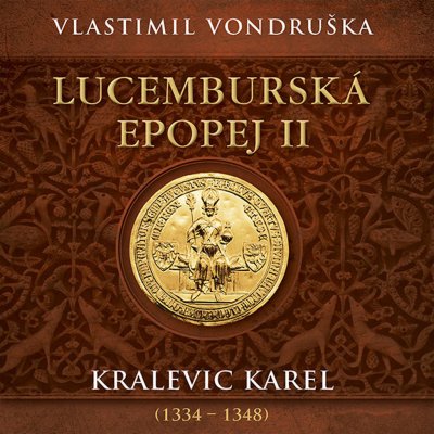 Lucemburská epopej II.:Kralevic - Vondruška Vlastimil – Zboží Dáma