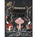 Pětiminutové příběhy z lesa - Dawney Gabby, K Mona – Sleviste.cz