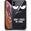 Pouzdro a kryt na mobilní telefon Apple Pouzdro Picasee silikonové Apple iPhone XS Max - Don't Touch My Phone čiré