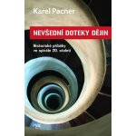 Nevšední doteky dějin - Karel Pacner – Hledejceny.cz