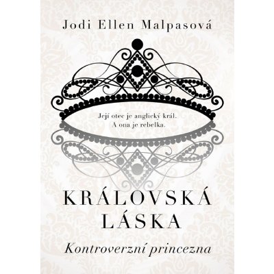 Královská láska 1 - Kontroverzní princezna - Jodi Ellen Malpas