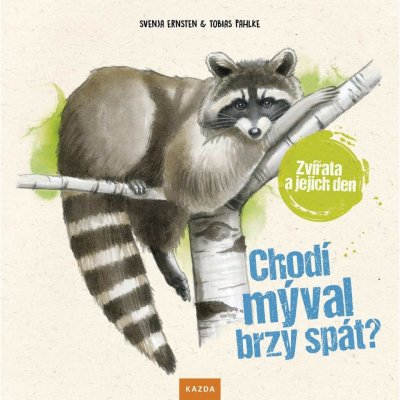 Chodí mýval brzy spát? - Zvířata a jejich den - Svenja Ernsten