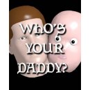 Whos Your Daddy