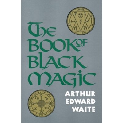 The Book of Black Magic - A. Waite – Zbozi.Blesk.cz