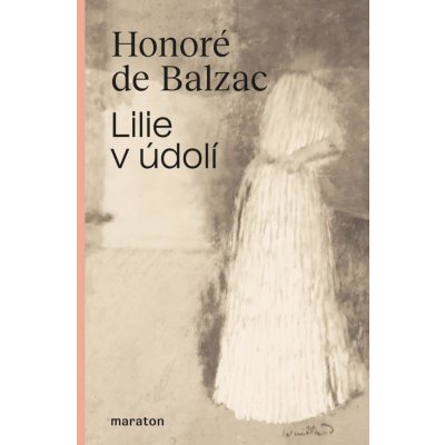 Lilie v údolí - de Balzac Honoré – Zboží Mobilmania