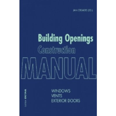 Building Openings Construction Manual Cremers JanPaperback – Zbozi.Blesk.cz