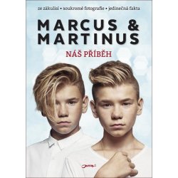 Marcus & Martinus. Náš příběh - Marcus & Martinus