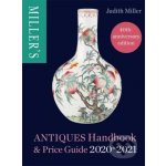 Millers Antiques Handbook and Price Guide 2020-2021 - Judith Miller – Hledejceny.cz