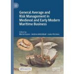 General Average and Risk Management in Medieval and Early Modern Maritime Business Fusaro MariaPaperback – Hledejceny.cz
