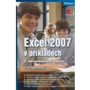 Excel 2007 v příkladech - Pecinovský Josef