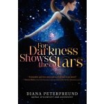 For Darkness Shows The Stars - Diana Peterfreund – Hledejceny.cz