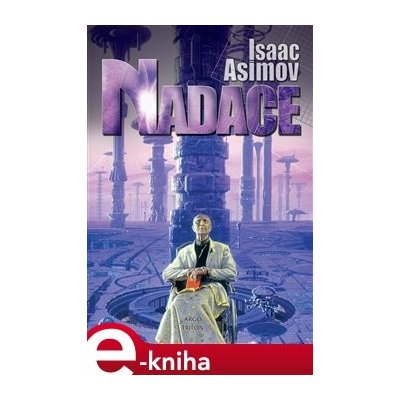 Nadace - Isaac Asimov – Hledejceny.cz