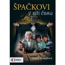 Špačkovi v síti času - Lucie Konášová