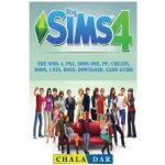 The Sims 4, PS4, Xbox One, PC, Cheats, Mods, Cats, Dogs, Download, Game Guide (Chala Dar)(Brožovaná) – Zboží Dáma