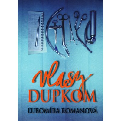 Vlasy dupkom - Ľubomíra Romanová