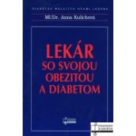 Lekár so svojou obezitou a diabetom - Anna Kulichová – Hledejceny.cz