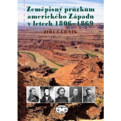 Zeměpisný průzkum amerického Západu v letech 1806-1869 - Jiří Černík – Zbozi.Blesk.cz