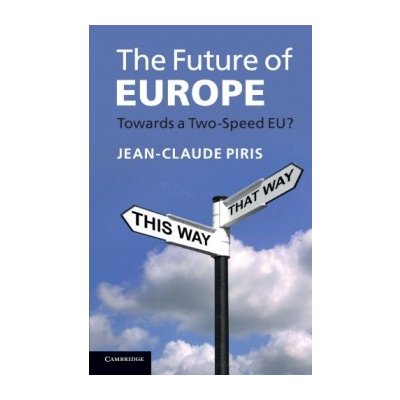 The Future of Europe - J. Piris – Hledejceny.cz