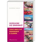 Cestujeme do zahraničí/Travelling abroad - česko-anglická konverzace a slovník/czech-english phrase book and dictionary - Václav Řeřicha, Simon Gill – Hledejceny.cz