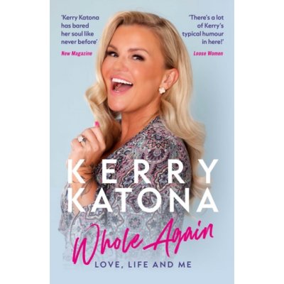 Kerry Katona: Whole Again - Love, Life and Me Katona KerryPaperback – Zbozi.Blesk.cz