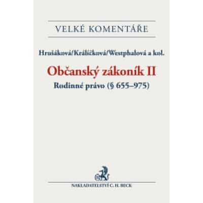 Občanský zákoník II. Rodinné právo § 655-975. Komentář – Zbozi.Blesk.cz