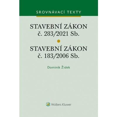 Stavební zákon č. 183/2006 Sb. Stavební zákon č. 283/2021 Sb. - Dominik Židek – Hledejceny.cz