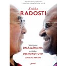 radosti: Jak být trvale štastný v dnešním promenlivém svete - Jeho Svatost Dalajlama, Tutu Desmond