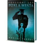 Poslední let Poxl West - Torday Daniel – Sleviste.cz