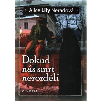 Dokud nás smrt nerozdělí - Alice Lily Neradová