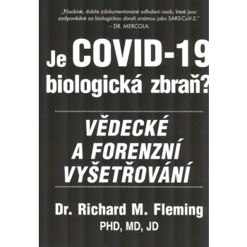 Je COVID-19 Biologická zbraň? - Vědecké a forenzní vyšetřování - Richard M. Fleming