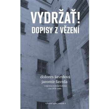 Vydržať! Dopisy z vězení - Jaromír Šavrda