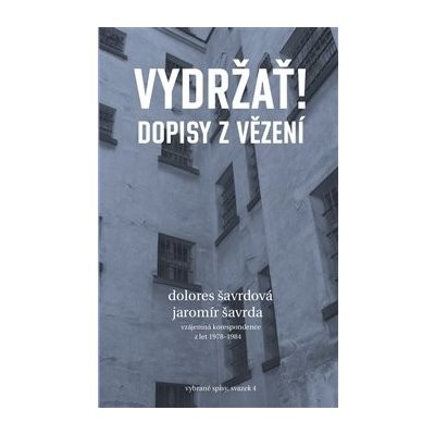 Vydržať! Dopisy z vězení - Jaromír Šavrda