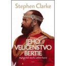 Jeho Veličenstvo Bertie - Stephen Clarke, Richard Podaný, Jakub Požár