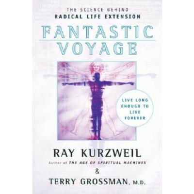 Fantastic Voyage: Live Long Enough to Live Forever - Kurzweil Ray – Hledejceny.cz