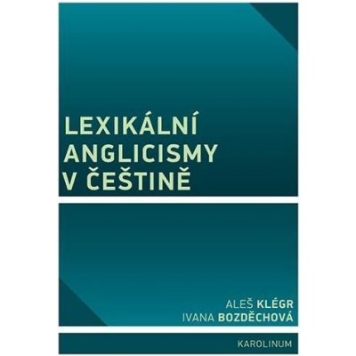 Lexikální anglicismy v češtině - Ivana Bozděchová