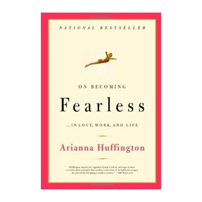 Arianna Huffington: On Becoming Fearless: In Love, – Zboží Mobilmania