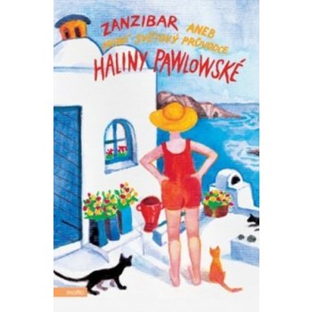 Zanzibar aneb První světový průvodce Haliny Pawlowské - Halina Pawlowská