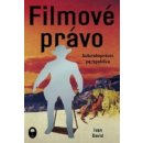 Filmové právo: Autorskoprávní perspektiva - Ivan David