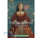 Kateřina Aragonská - Pravá královna - Alison Weirová