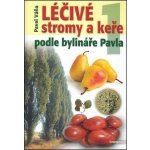Léčivé stromy a keře podle bylináře Pavla 1. díl - Pavel Váňa – Hledejceny.cz