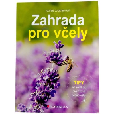 Zahrada pro včely - Katrin Lugerbauer – Hledejceny.cz