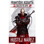 Fakt hustej nářez. Bratrstvo krve 2 - František Kotleta